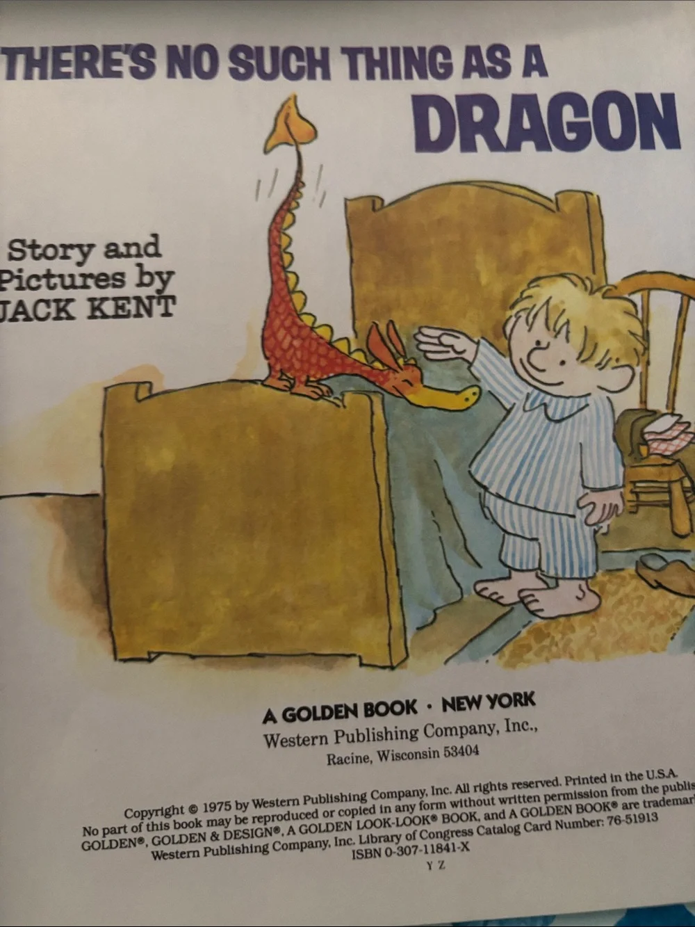 There's No Such Thing as a Dragon written and illustrated by Jack Kent.